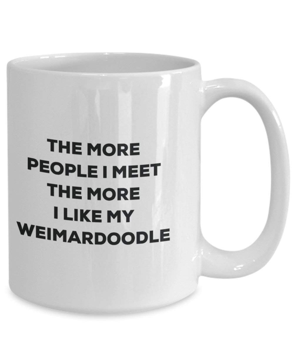 Le plus de personnes I Meet the More I Like My Weimardoodle Mug de Noël – Funny Tasse à café – amateur de chien mignon Gag Gifts Idée 11oz blanc