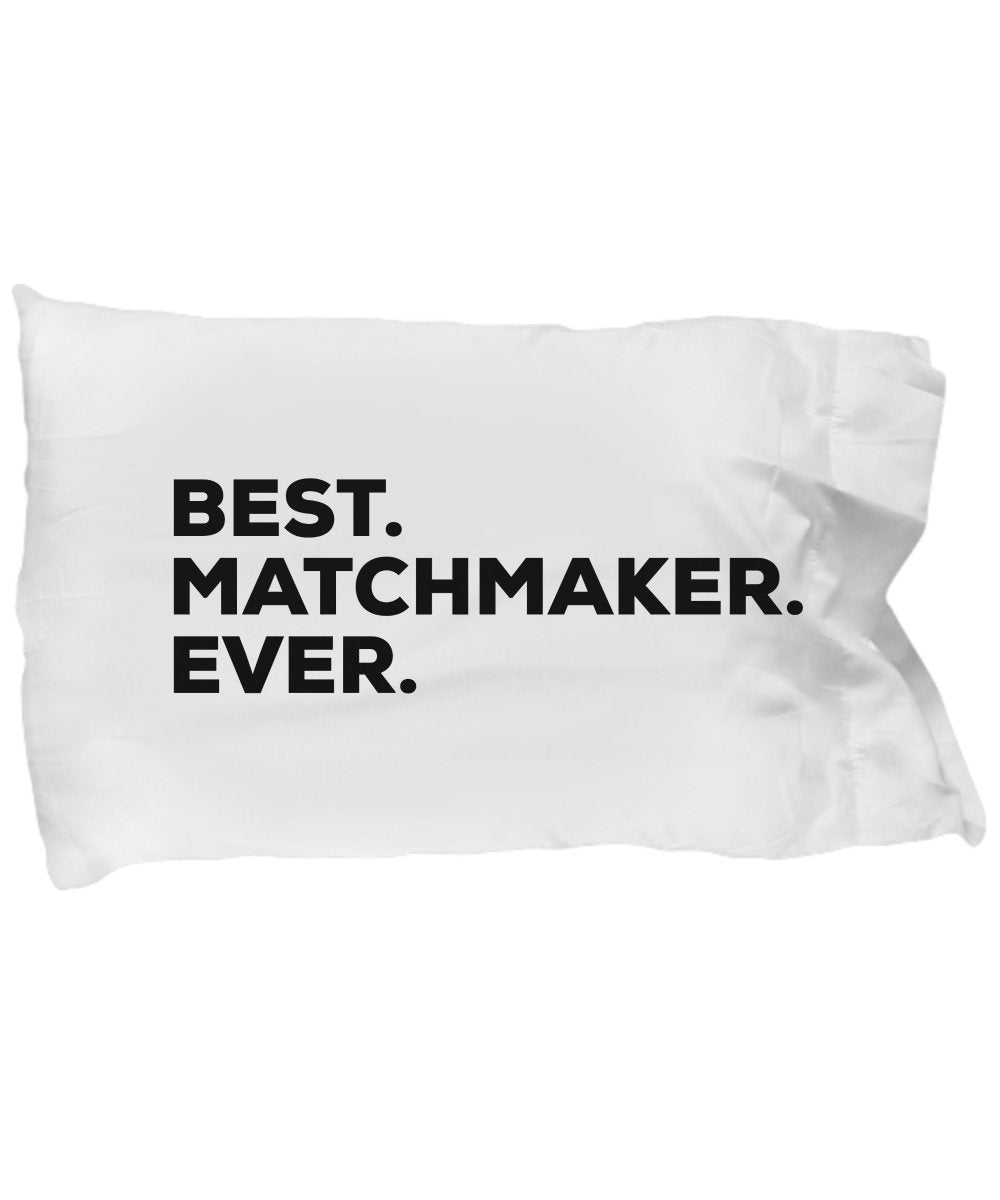 Matchmaker Pillow Case - Best Match Maker Ever - For Appreciation Thank You Romance - Can Be Funny Gag Or Birthday Christmas Gift