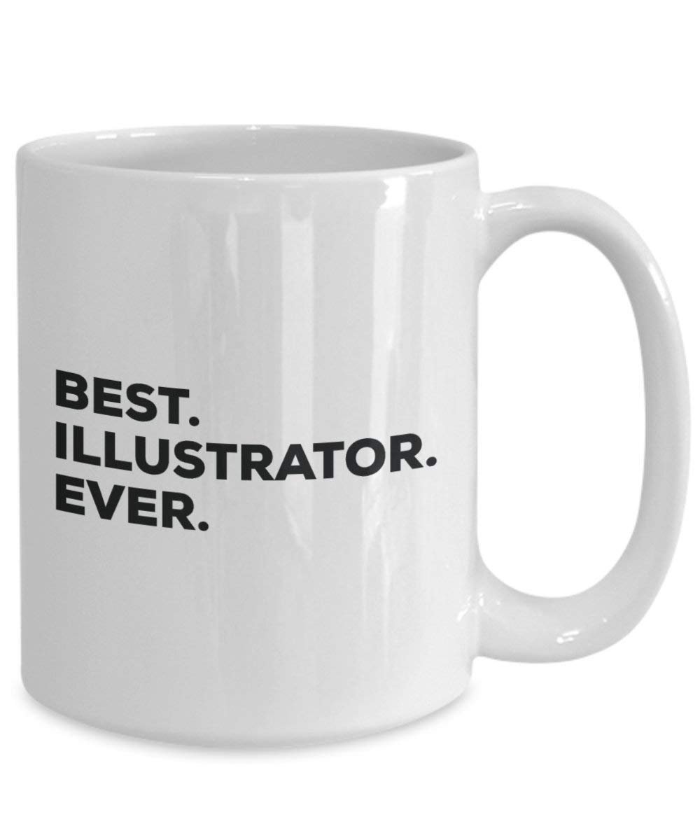 Best Illustrator Ever Mug - Funny Coffee Cup -Thank You Appreciation For Christmas Birthday Holiday Unique Gift Ideas
