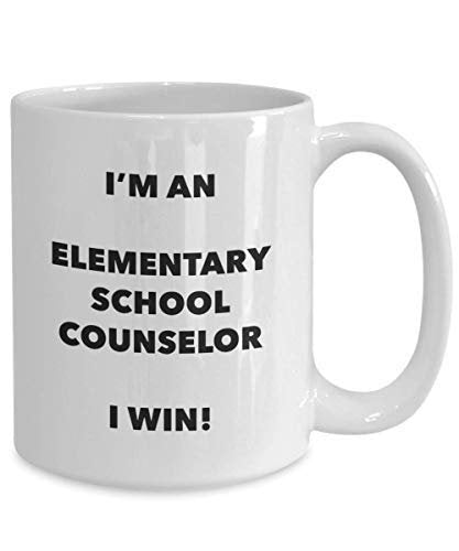 I'm an Elementary School Counselor I Win! - Funny Coffee Cup - Novelty Birthday Christmas Gag Gifts Idea