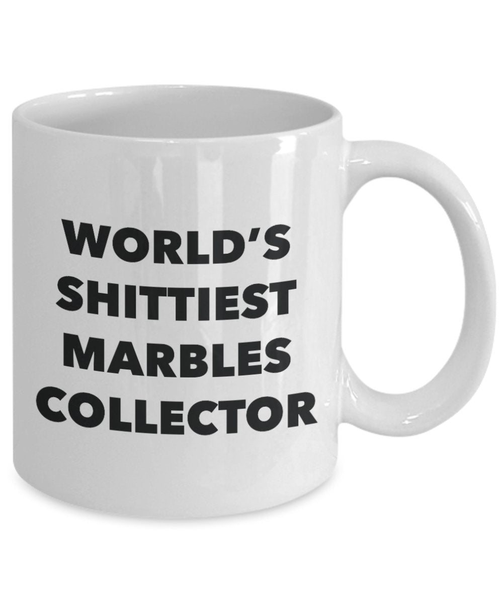Marbles Collector Coffee Mug - World's Shittiest Marbles Collector - Marbles Collector Gifts - Funny Novelty Birthday Present Idea