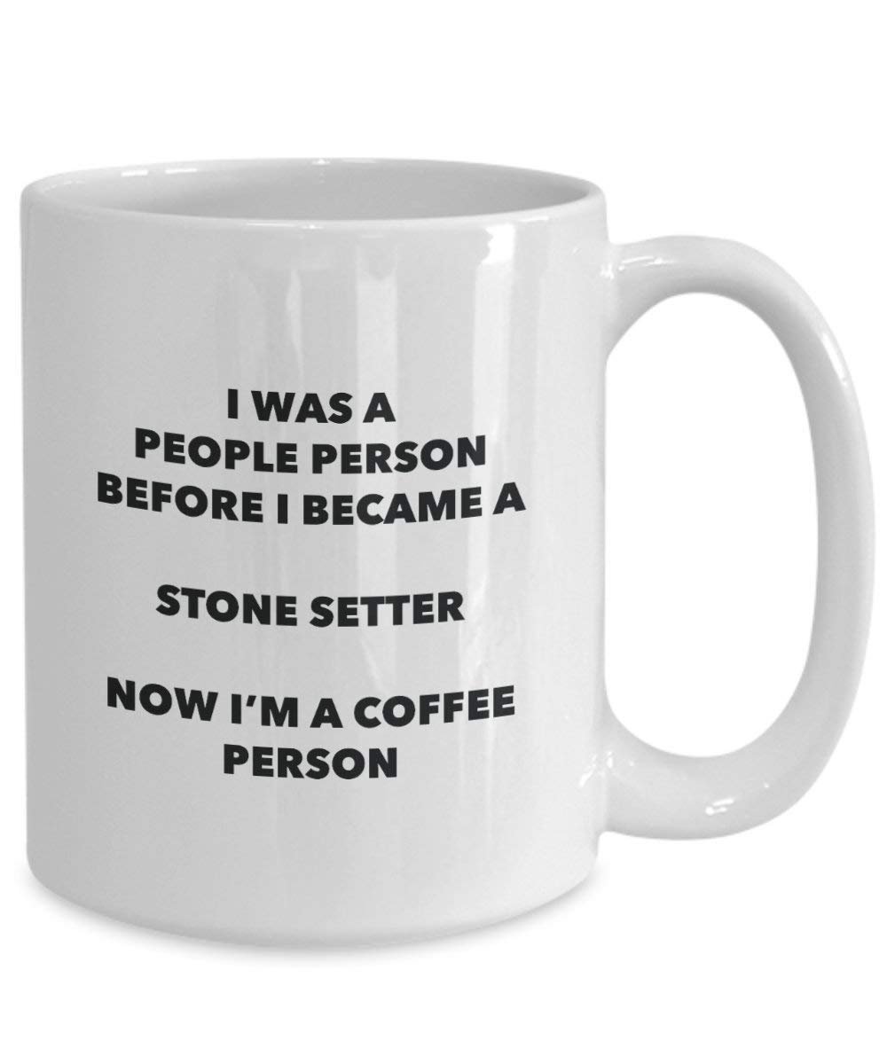 Stone Setter Coffee Person Tasse – Funny Tee Kakao-Tasse – Geburtstag Weihnachten Kaffee Lover Cute Gag Geschenke Idee 11oz weiß
