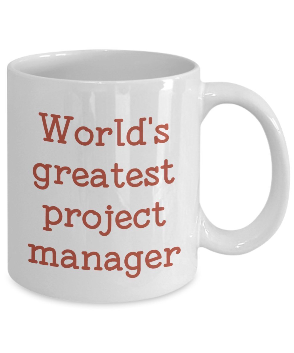 Project Manager Mug - World's Greatest Project Manager- Funny Tea Hot Cocoa Coffee Cup - Novelty Birthday Christmas Anniversary Gag Gifts Idea