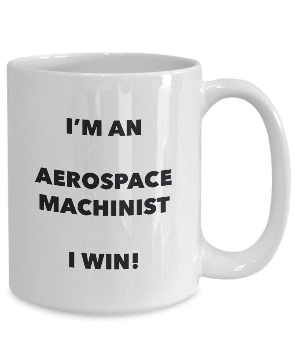 Aérospatiale mécanicien Mug – Je suis un mécanicien Aérospatiale I Win. – Funny Tasse à café – Fantaisie anniversaire Idée de Gag cadeaux de Noël 11oz blanc