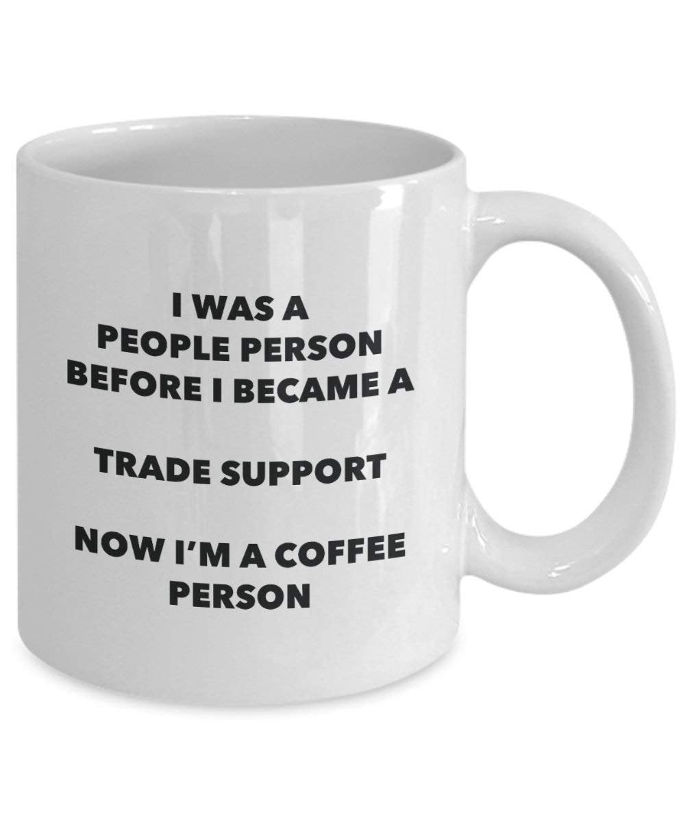 Trade Support Coffee Person Mug - Funny Tea Cocoa Cup - Birthday Christmas Coffee Lover Cute Gag Gifts Idea