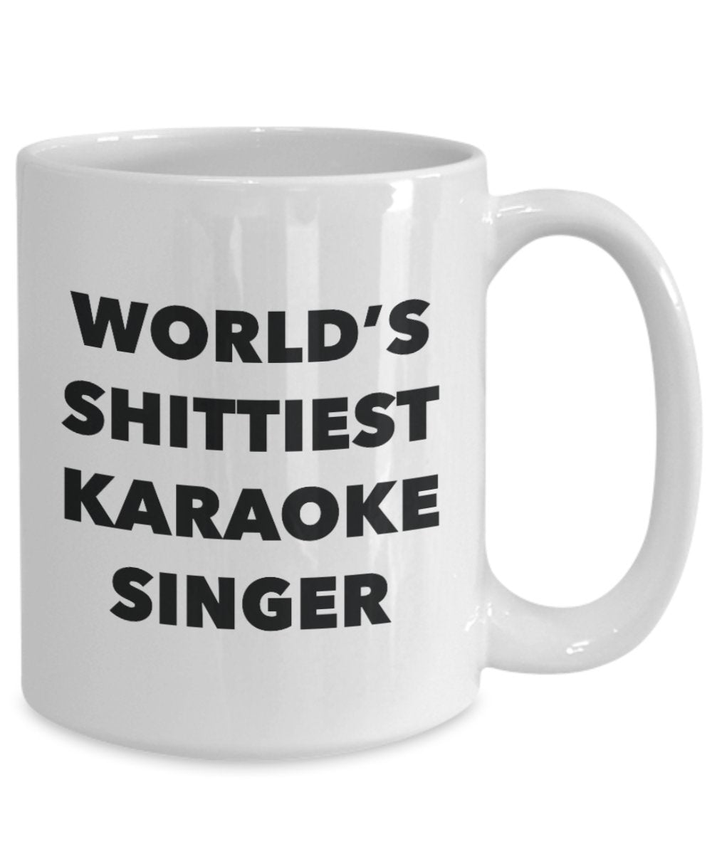 Karaoke Singer Coffee Mug - World's Shittiest Karaoke Singer - Karaoke Singer Gifts - Funny Novelty Birthday Present Idea