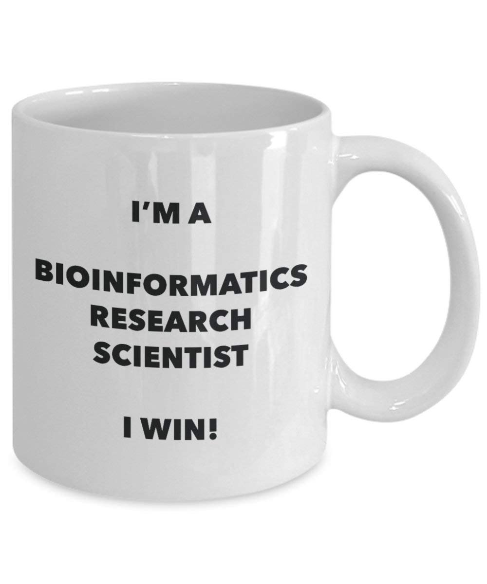Bioinformatics Research Scientist Mug - I'm a Bioinformatics Research Scientist I win! - Funny Coffee Cup - Novelty Birthday Christmas Gag Gifts Idea