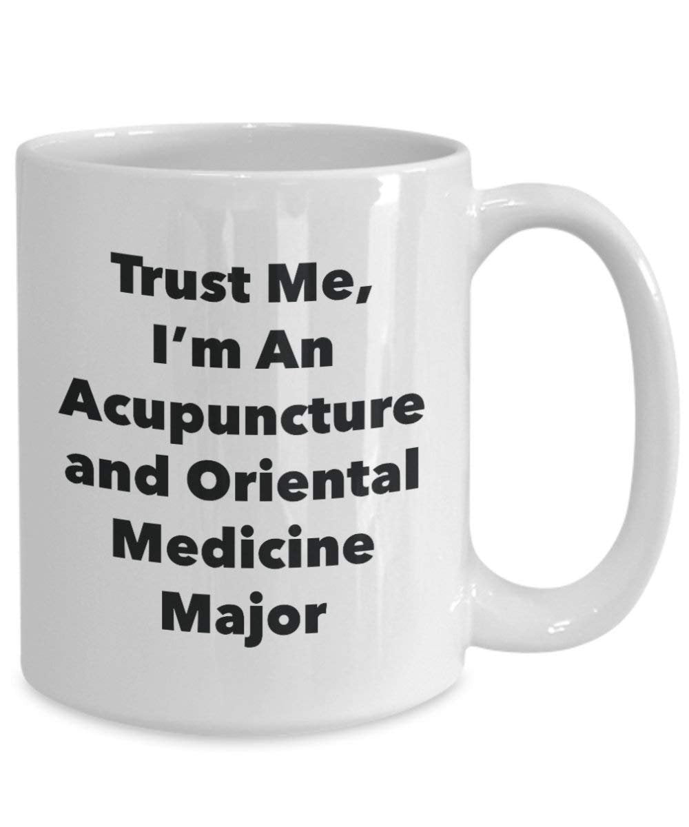 Trust Me, I'm An d'acupuncture et Médecine orientale principaux Mug rigolo – Tasse à café – Cute Graduation Gag Gifts idées pour vos amis et Camarades de classe 11oz blanc
