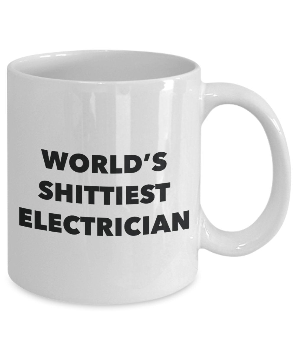 Electrician Coffee Mug - World's Shittiest Electrician - Gifts for Electrician - Funny Novelty Birthday Present Idea - Can Add To Gift Bag Basket Box
