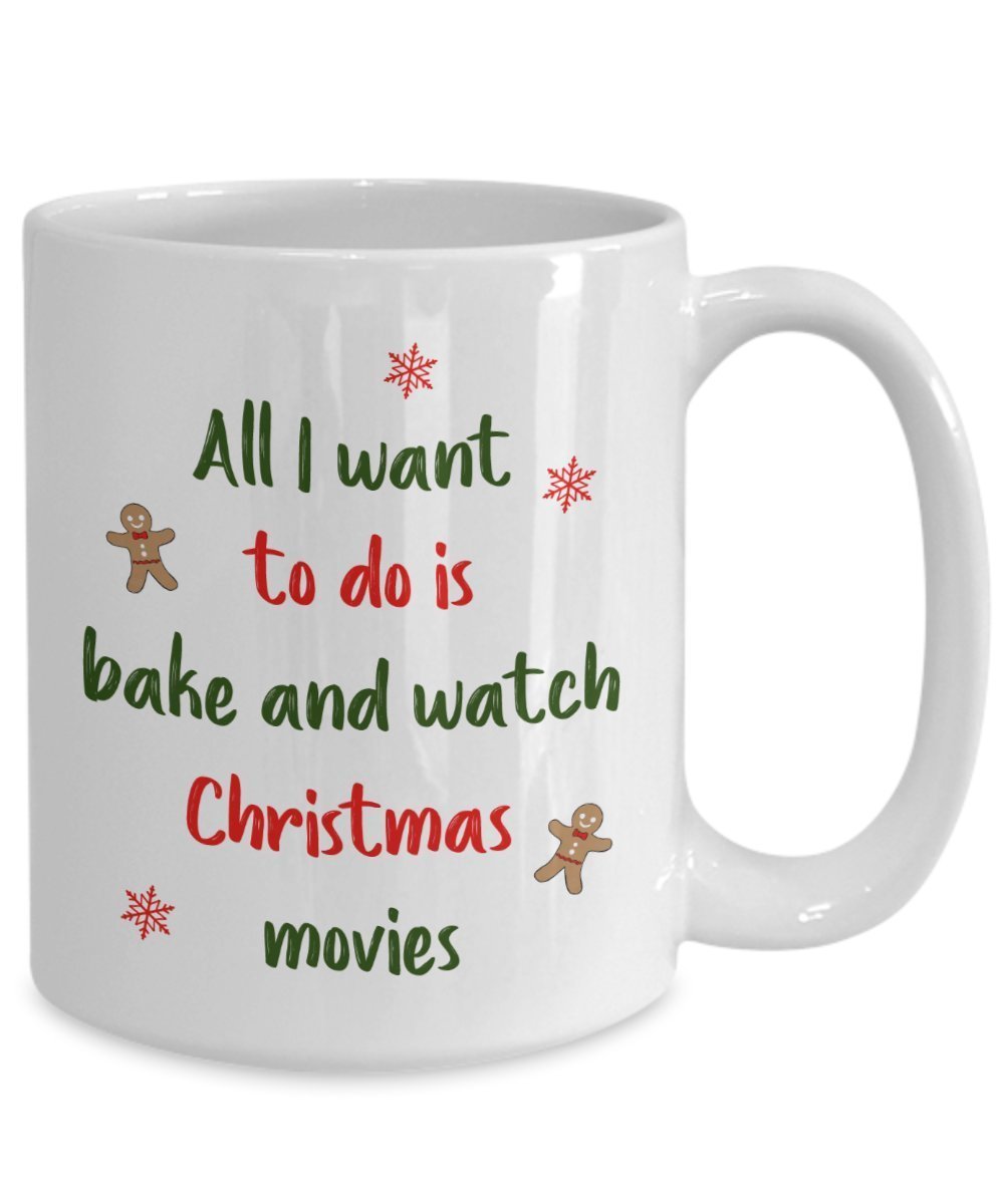 Tasse mit Aufschrift „All I want to do is bake and watch Christmas Movies“, „Bake and Watch Hallmark Christmas Movies“, lustiger Tee, heißer Kakao, Kaffeetasse – Neuheit Birt