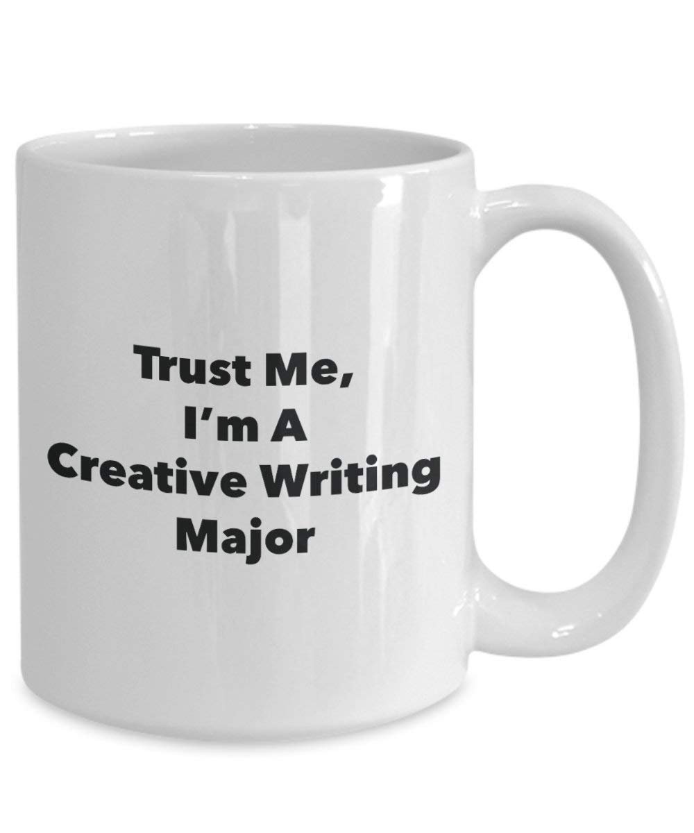 Trust Me, I'm A Creative Writing Major Mug - Funny Coffee Cup - Cute Graduation Gag Gifts Ideas for Friends and Classmates (15oz)