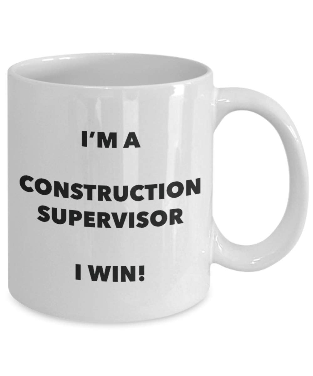 Je suis une Construction Supervisor Mug I Win. – Funny Tasse à café – Fantaisie anniversaire Idée de Gag cadeaux de Noël 15oz blanc