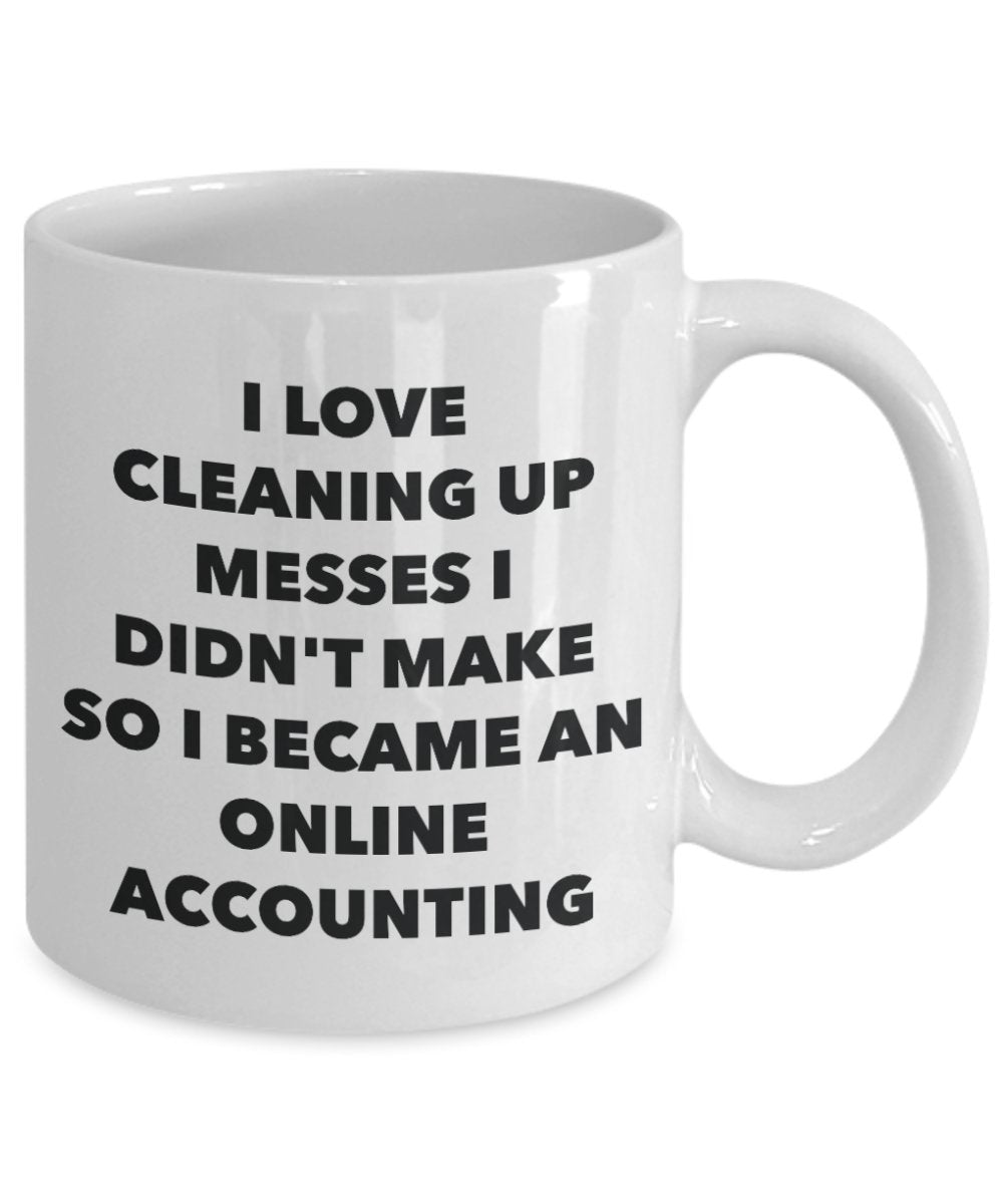 I Became an Online Accounting Mug - Coffee Cup - Online Accounting Gifts - Funny Novelty Birthday Present Idea