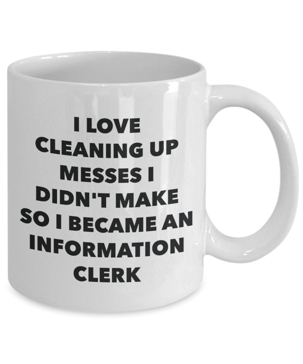 I Became an Information Clerk Mug - Coffee Cup - Information Clerk Gifts - Funny Novelty Birthday Present Idea