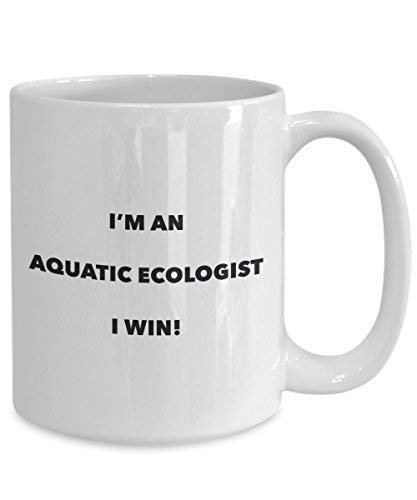 Aquatic Ecologist Mug - I'm an Aquatic Ecologist I Win! - Funny Coffee Cup - Novelty Birthday Christmas Gag Gifts Idea