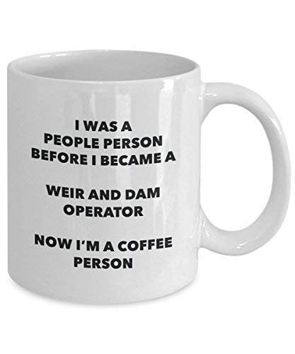 Weir and Dam Operator Coffee Person Mug - Funny Tea Cocoa Cup - Birthday Christmas Coffee Lover Cute Gag Gifts Idea