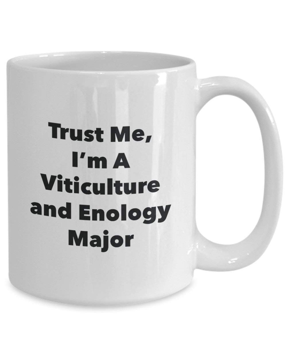 Trust Me, I'm A Viticulture and Enology Major Mug - Funny Coffee Cup - Cute Graduation Gag Gifts Ideas for Friends and Classmates