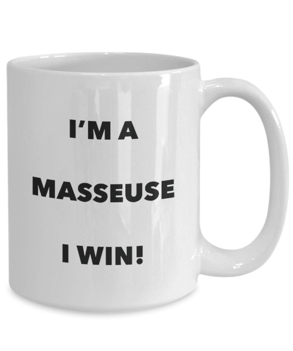 I'm a Masseuse Mug I win - Funny Coffee Cup - Novelty Birthday Christmas Gag Gifts Idea