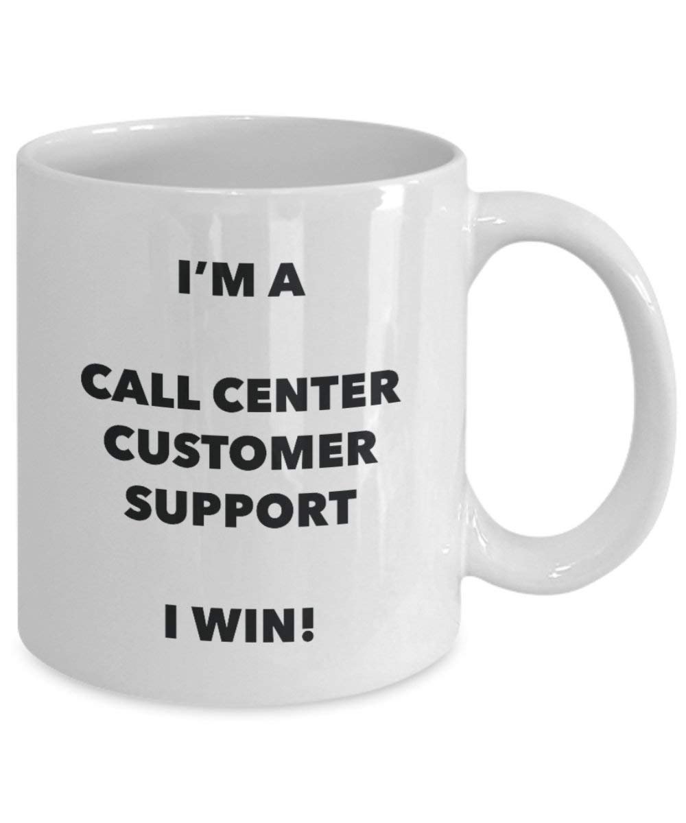 I 'm a Call Center kundensupport Tasse I Win. – Funny Kaffeetasse – Neuheit Geburtstag Weihnachten Gag Geschenke Idee