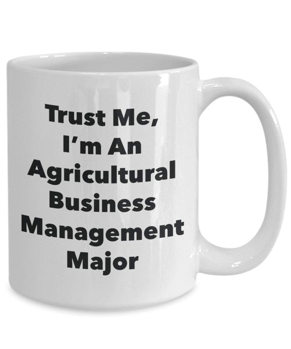 Trust Me, I'm An Agricultural Business Management Major Mug - Funny Coffee Cup - Cute Graduation Gag Gifts Ideas for Friends and Classmates