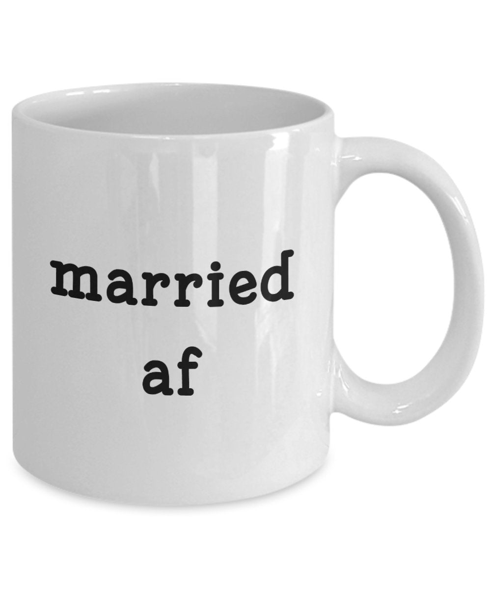 Married AF Tasse – Funny Tee Hot Cocoa Kaffeetasse – Neuheit Geburtstag Geschenkidee 11oz weiß