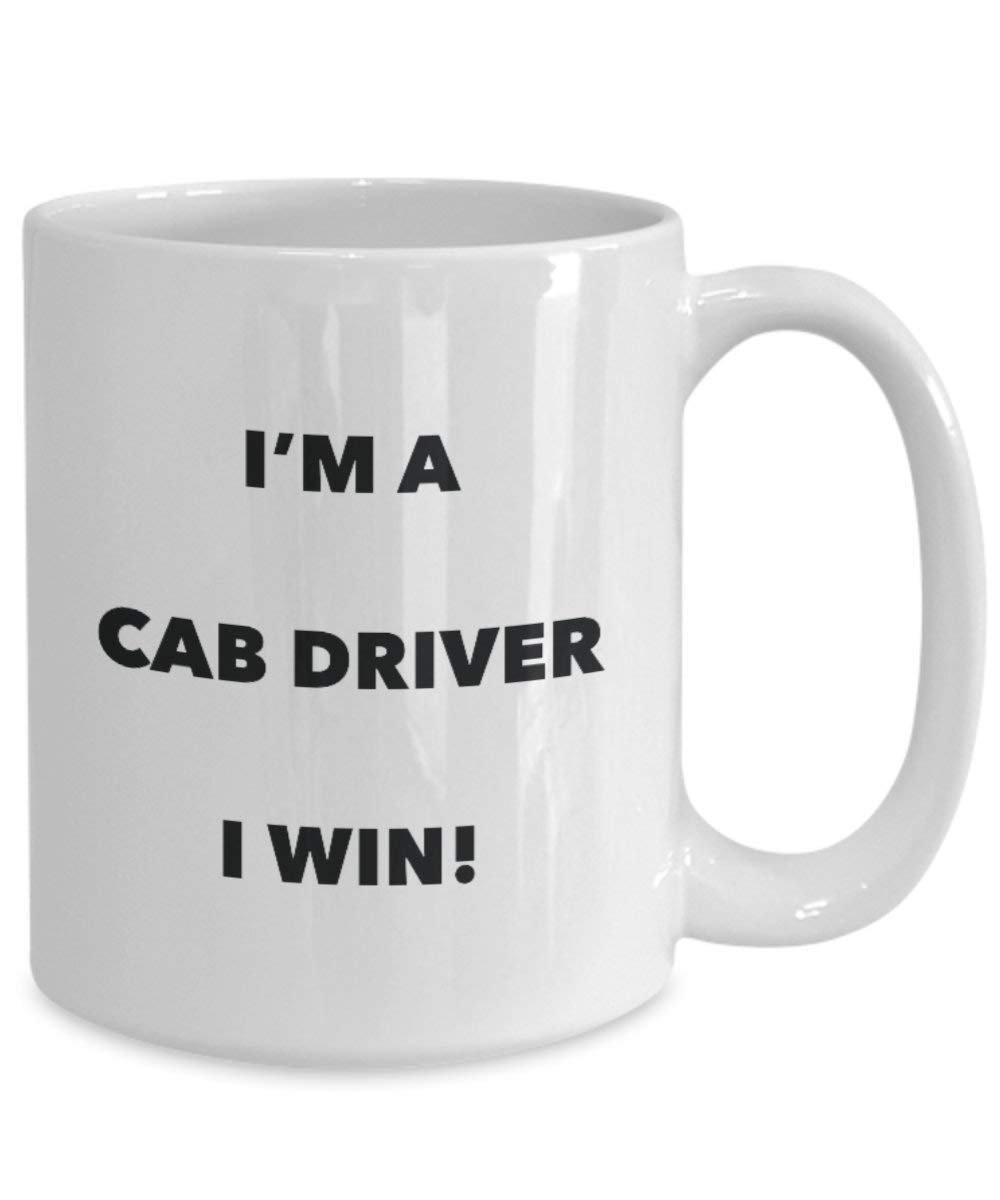Cab Driver Tasse – I 'm a cab Driver I Win. – Funny Kaffeetasse – Neuheit Geburtstag Weihnachten Gag Geschenke Idee