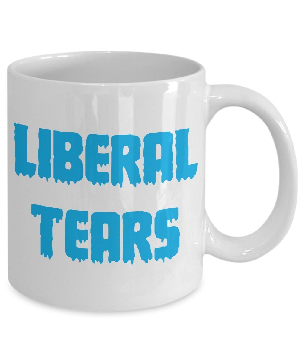 Liberal Tears Coffee Mugs - Funny Novelty Mug - Unique Gifts Idea