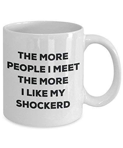 The more people i meet the more i Like My Shockerd mug – Funny Coffee Cup – Christmas Dog Lover cute GAG regalo idea 15oz Infradito colorati estivi, con finte perline
