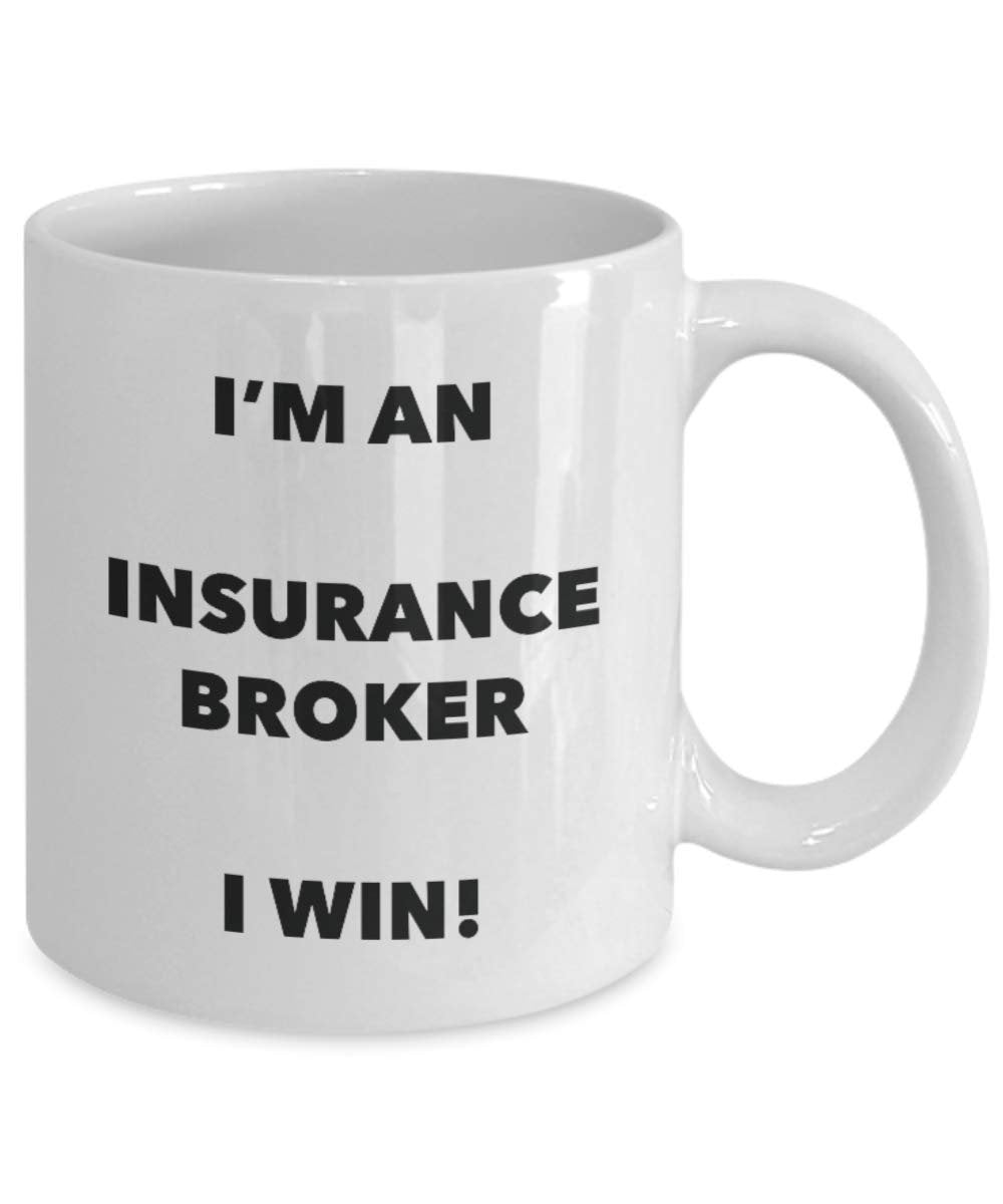 I'm an Insurance Broker Mug I win - Funny Coffee Cup - Novelty Birthday Christmas Gag Gifts Idea