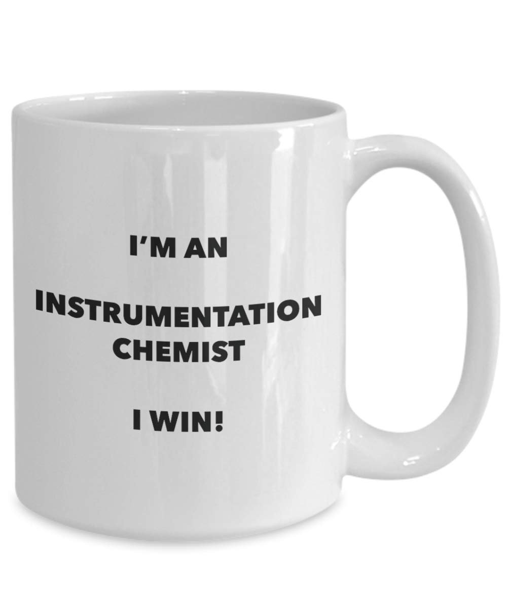 I'm an Instrumentation Chemist Mug I win - Funny Coffee Cup - Novelty Birthday Christmas Gag Gifts Idea