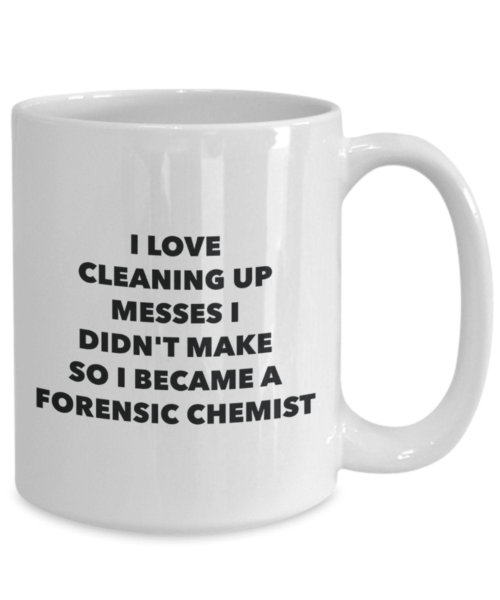 I Became a Forensic Chemist Mug -Funny Tea Hot Cocoa Coffee Cup - Novelty Birthday Christmas Anniversary Gag Gifts Idea