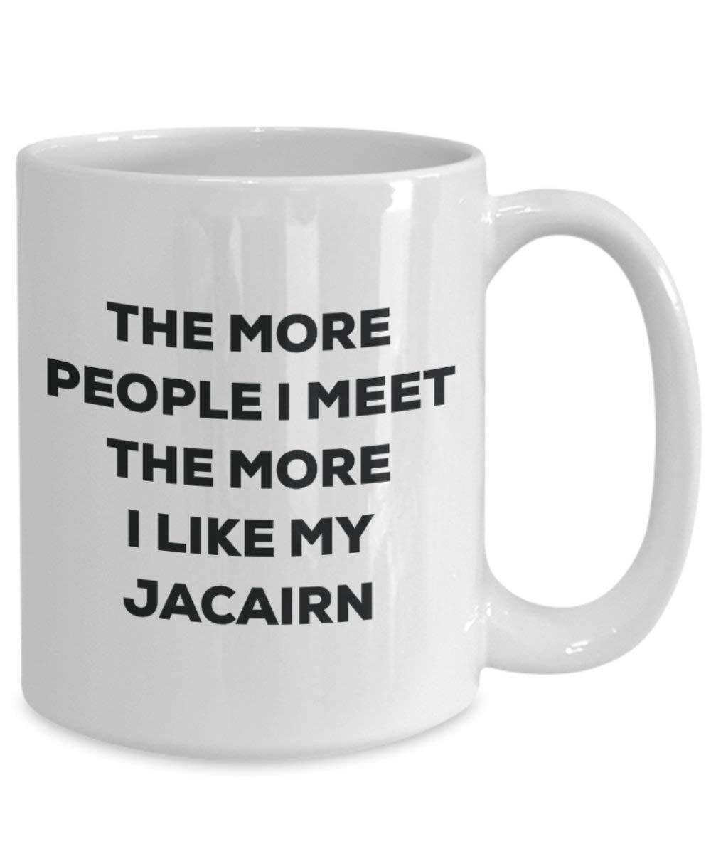 The more people I meet the more I like my Jacairn Mug - Funny Coffee Cup - Christmas Dog Lover Cute Gag Gifts Idea