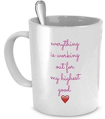Coffee Mug Inspirational - Everything Is Working Out for My Highest Good - Spiritual Coffee Mug - Affirmation Mug