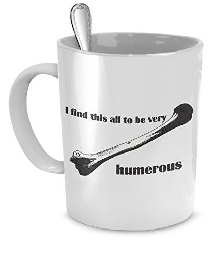 Healthy Mug - I Find This All To Be Very Humerous - Gifts For Healthy Person - Funny Coffee Mug