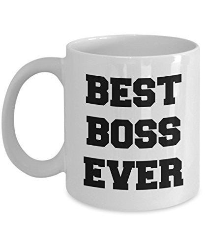 Best Boss Ever - Gifts For Boss - Funny Boss Coffee Mug - Unique Gifts Idea - Boss Mug