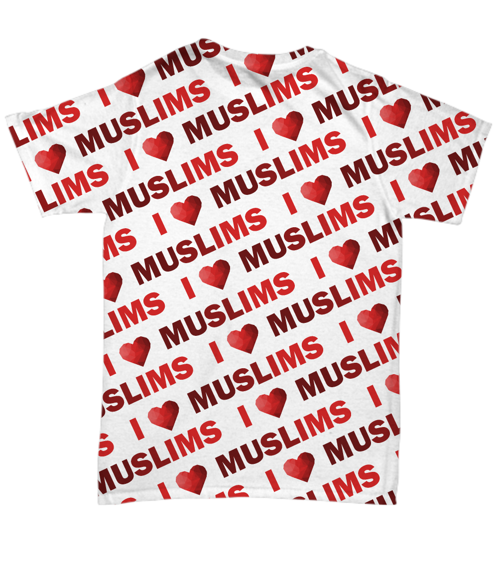 I Love Muslims Tee - Anti #MuslimBan