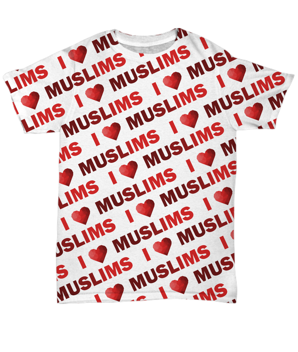 I Love Muslims Tee - Anti #MuslimBan
