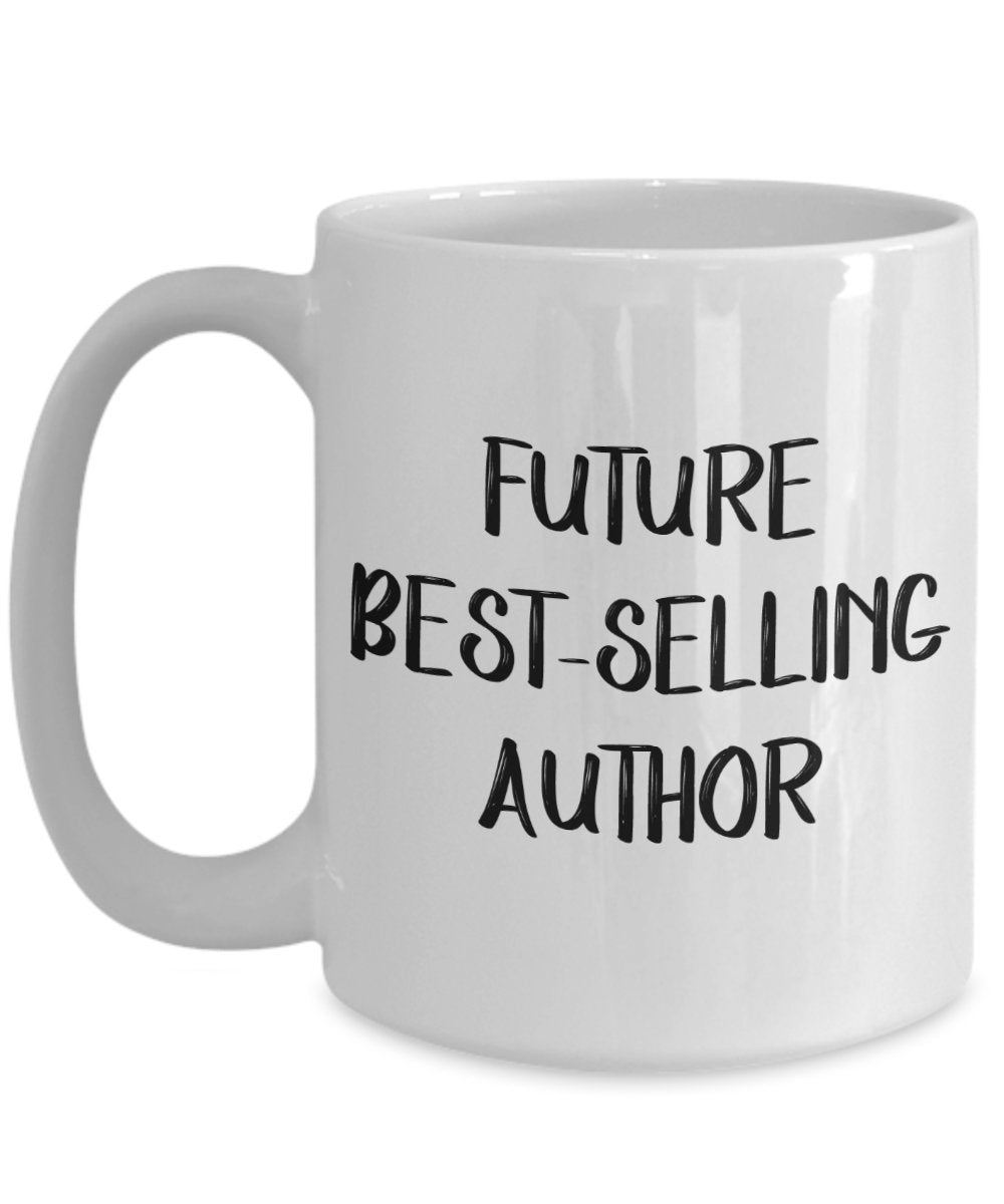 Future Best Selling Author Mug - Funny Tea Hot Cocoa Coffee Cup - Novelty Birthday Christmas Anniversary Gag Gifts Idea