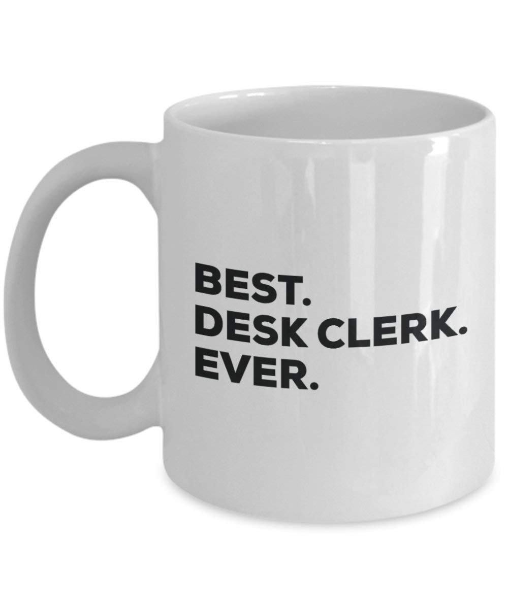 Best Desk Clerk Ever Mug - Funny Coffee Cup -Thank You Appreciation for Christmas Birthday Holiday Unique Gift Ideas