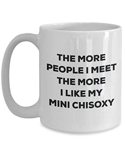 The More People I Meet The More I Like My Mini Chisoxy Mug - Funny Coffee Cup - Christmas Dog Lover Cute Gag Gifts Idea