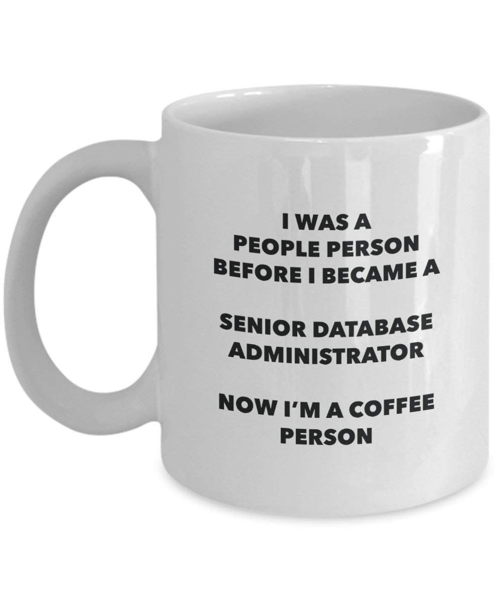 Senior Datenbank Administrator Kaffee Person Tasse – Funny Tee Kakao-Tasse – Geburtstag Weihnachten Kaffee Lover Cute Gag Geschenke Idee 15oz weiß