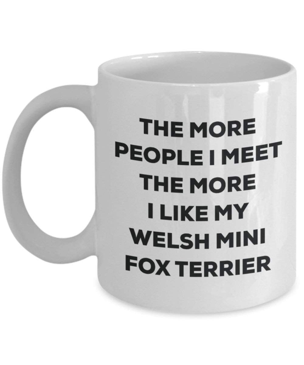 Le plus de personnes I Meet the More I Like My gallois Mini Fox Terrier Mug de Noël – Funny Tasse à café – amateur de chien mignon Gag Gifts Idée 15oz blanc