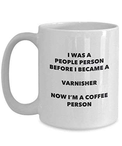 Varnisher Coffee Person Mug - Funny Tea Cocoa Cup - Birthday Christmas Coffee Lover Cute Gag Gifts Idea