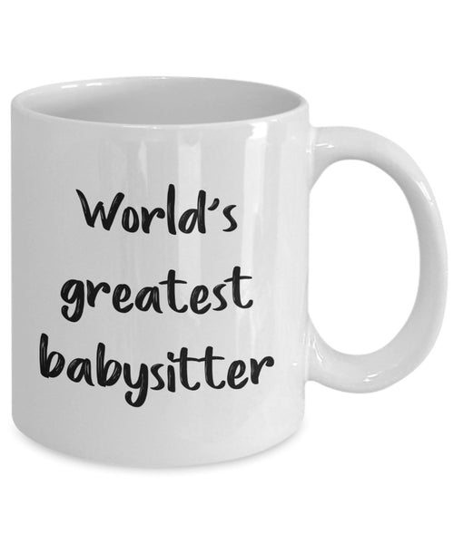 Baby Sitter Mug - World's Greatest Babysitter - Funny Tea Hot Cocoa Coffee Cup - Birthday Christmas Gag Gifts