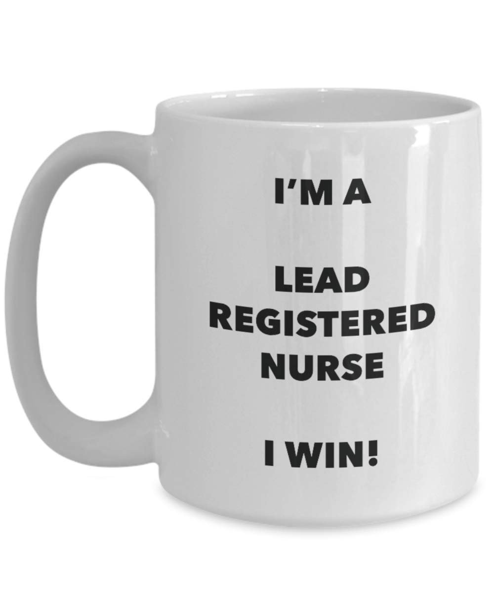 I'm a Lead Registered Nurse Mug I win - Funny Coffee Cup - Novelty Birthday Christmas Gag Gifts Idea