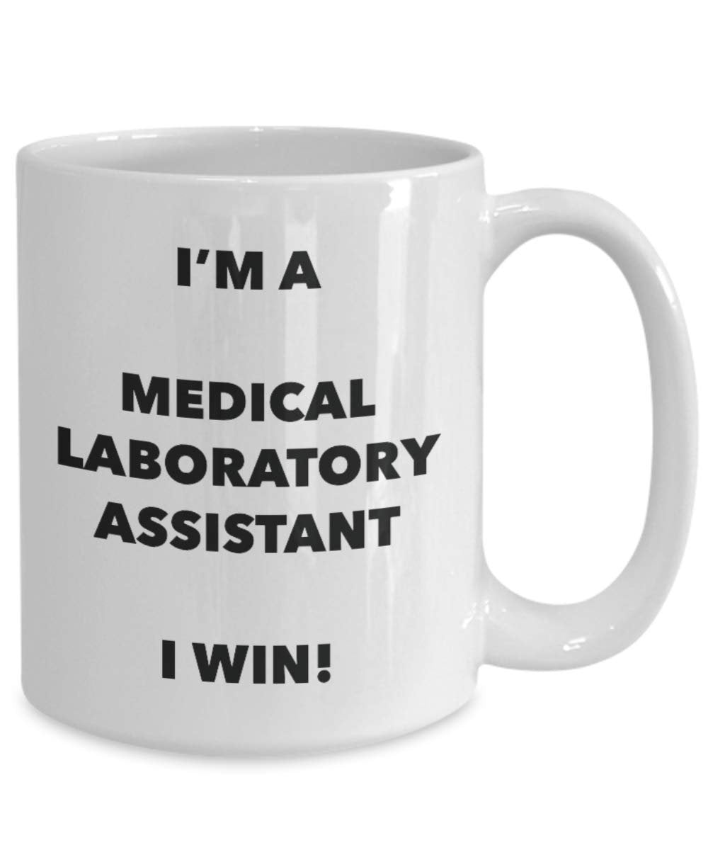 I'm a Medical Laboratory Assistant Mug I win - Funny Coffee Cup - Novelty Birthday Christmas Gag Gifts Idea