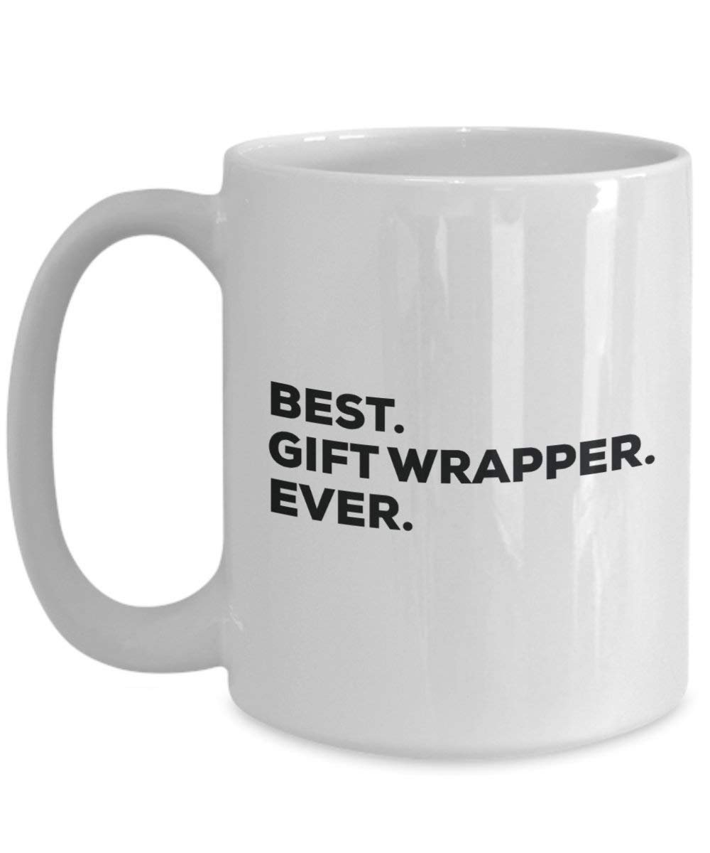 Best Geschenk Wrapper-Ever Tasse – Funny Coffee Cup – Thank You Anerkennung für Weihnachten Geburtstag Urlaub Einzigartiges Geschenk Ideen 15oz weiß