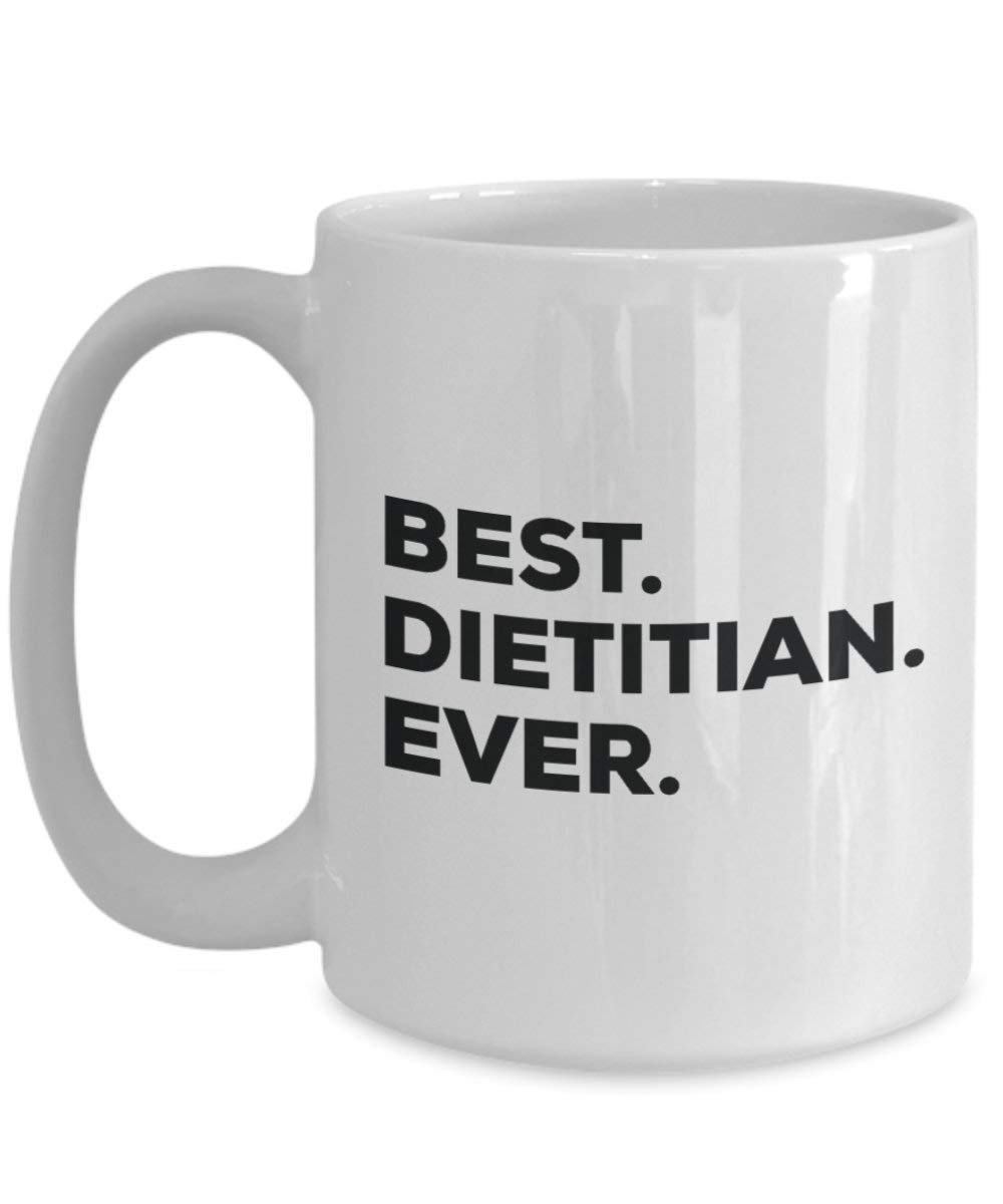 Best Dietitian Ever Mug - Funny Coffee Cup -Thank You Appreciation For Christmas Birthday Holiday Unique Gift Ideas