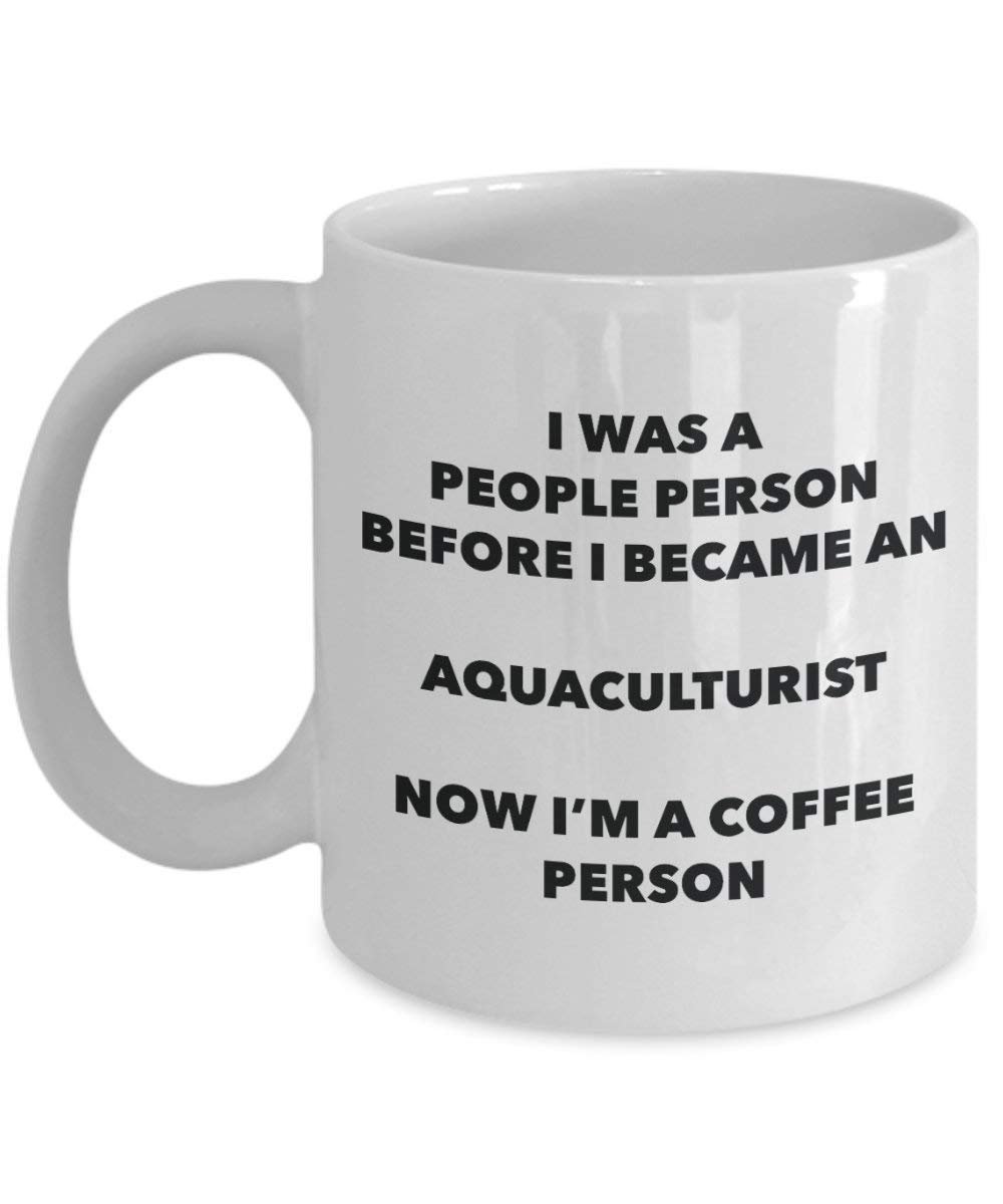 Aquaculturist Coffee Person Mug - Funny Tea Cocoa Cup - Birthday Christmas Coffee Lover Cute Gag Gifts Idea