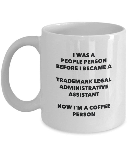 Trademark Legal Administrative Assistant Coffee Person Mug - Funny Tea Cocoa Cup - Birthday Christmas Coffee Lover Cute Gag Gifts Idea
